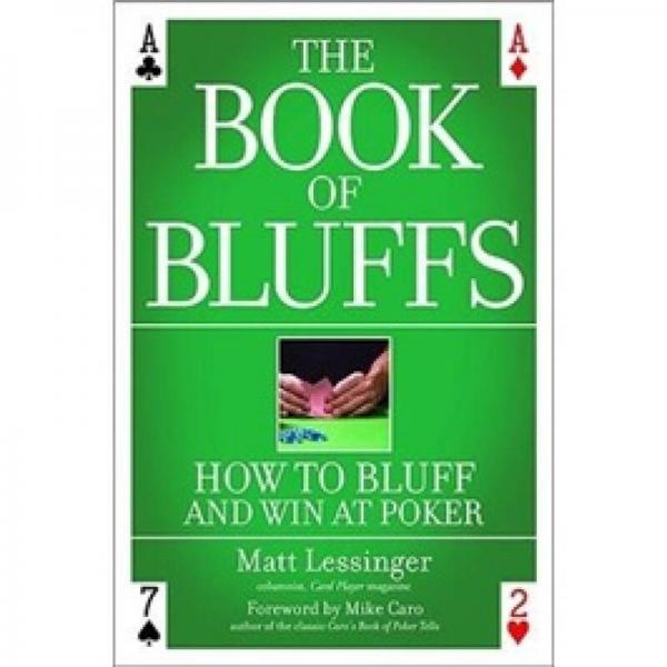 The Book of Bluffs: How to Bluff and Win at Poker