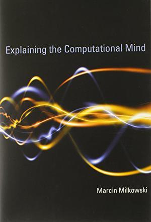 Explaining the Computational Mind