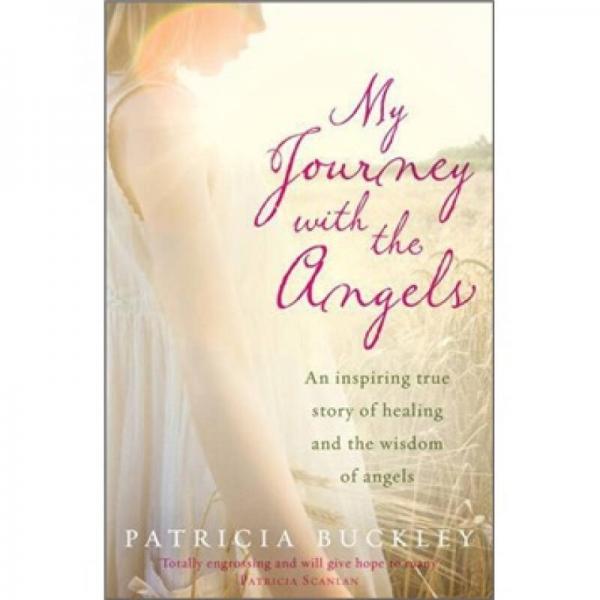 My Journey with the Angels. Patricia Buckley