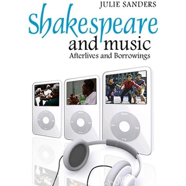 ShakespeareandMusic:AfterlivesandBorrowings