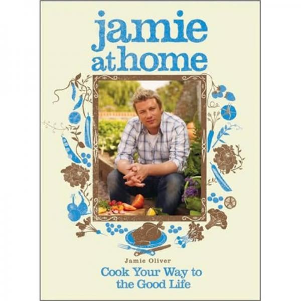 Jamie at Home：Cook Your Way to the Good Life