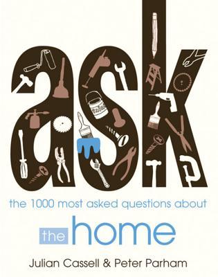 Ask:The1,000MostAskedQuestionsabouttheHome