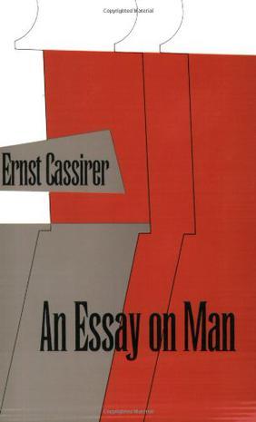 An Essay on Man：An Introduction to a Philosophy of Human Culture