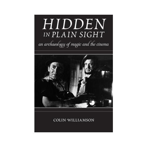 Hidden in Plain Sight: An Archaeology of Magic and the Cinema