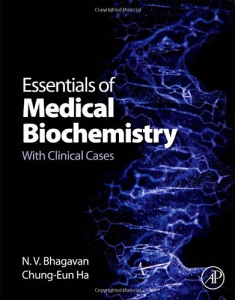 Essentials of Medical Biochemistry医学生物化学精要：附临床案例