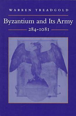 ByzantiumandItsArmy,284-1081