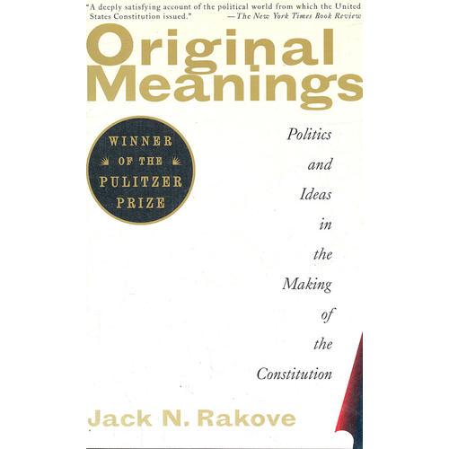 Original Meanings：Politics and Ideas in the Making of the Constitution