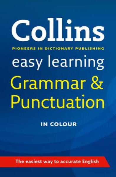 Collins Easy Learning Grammar and Punctuation[柯林斯轻松学：语法和标点]
