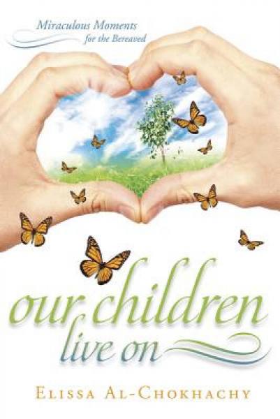 Our Children Live on: Miraculous Moments for the Bereaved