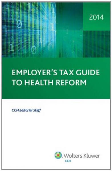 Employer's Tax Guide to Health Reform 2014[關(guān)于醫(yī)療改革中的雇主稅務(wù)指南(2014年版)]