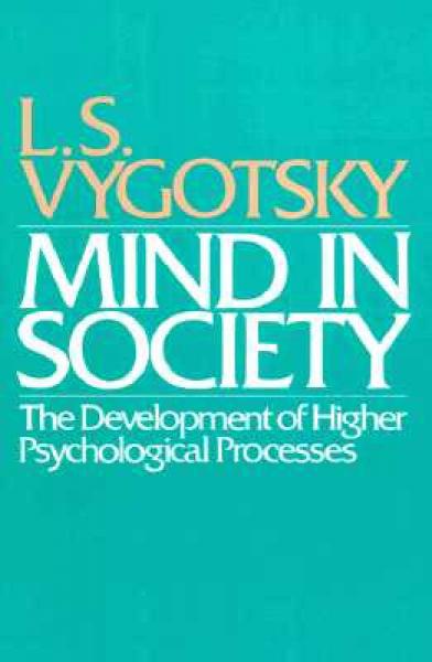 Mind in Society：Development of Higher Psychological Processes