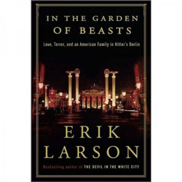 In the Garden of Beasts: Love, Terror and an American Family in Hitler's Berlin