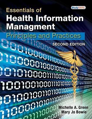 EssentialsofHealthInformationManagement:PrinciplesandPractices[WithCDROM]