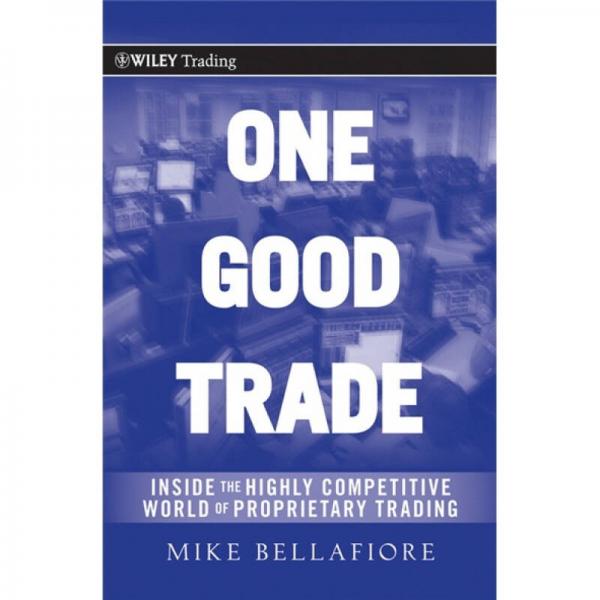 One Good Trade: Inside the Highly Competitive World of Proprietary Trading[良好的貿(mào)易]