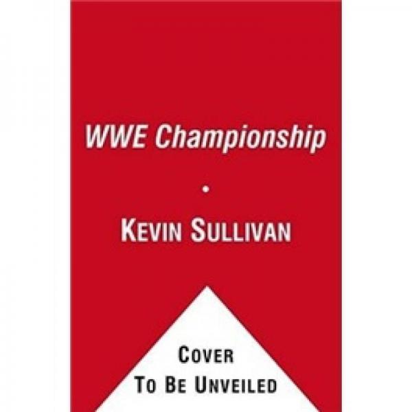 The WWE Championship: A Look Back at the Rich History of the WWE Championship