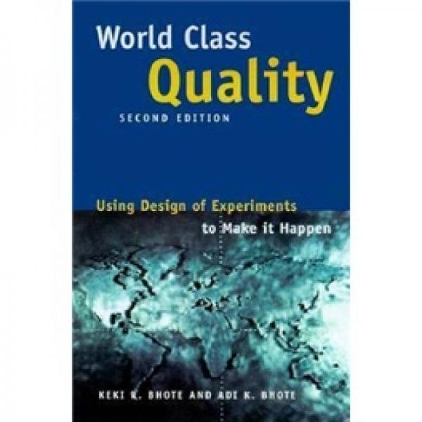 World Class Quality: Using Design of Experiments to Make It Happen