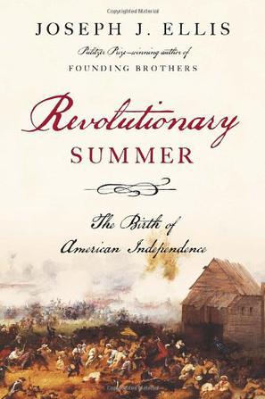 Revolutionary Summer：The Birth of American Independence