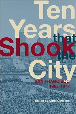 TenYearsThatShooktheCity:SanFrancisco1968-1978