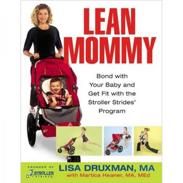 Lean Mommy: Bond with Your Baby and Get Fit with the Stroller Strides(R) Program