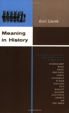 Meaning in History：The Theological Implications of the Philosophy of History
