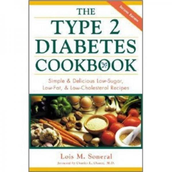 Type 2 Diabetes Cookbook : Simple and Delicious Low-Sugar, Low-Fat, and Low-Cholesterol Recipes