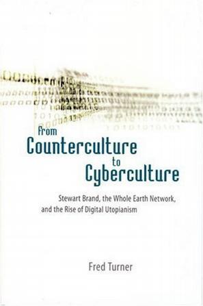 From Counterculture to Cyberculture：From Counterculture to Cyberculture