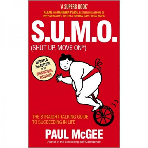 S.U.M.O (Shut Up Move On): The Straight Talking Guide to Creating and Enjoying a Brilliant