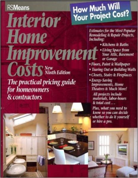 INTERIOR HOME IMPROVEMENT COSTS: THE PRACTICAL PRICING GUIDE FOR HOMEOWNERS & CONTRACTORS