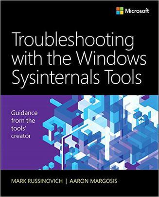 Troubleshooting with the Windows Sysinternals Tools (2nd Edition)：Optimize Windows system reliability and performance with Sysinternals