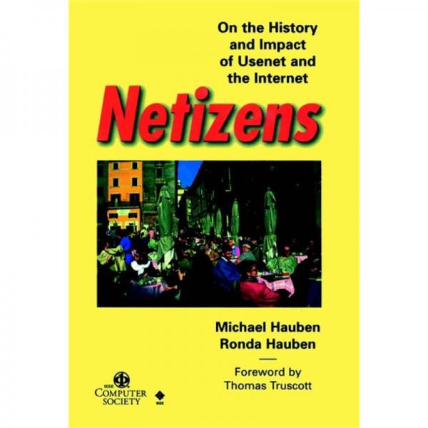 Netizens: On the History and Impact of Usenet and the Internet