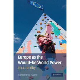 EuropeastheWould-beWorldPower:TheEUatFifty