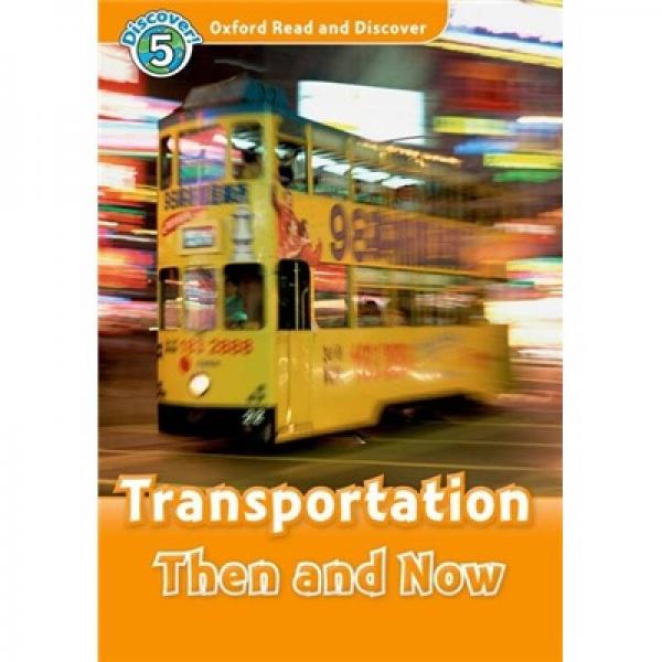 Oxford Read and Discover Level 5: Transportation Then and Now 