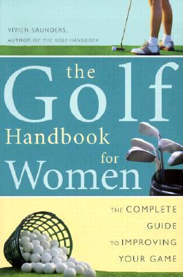 GolfHandbookforWomen:TheCompleteGuidetoImprovingYourGame