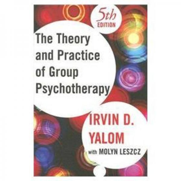 Theory and Practice of Group Psychotherapy, Fifth Edition