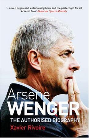 Arsene Wenger：The Authorised Biography