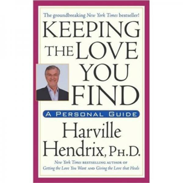 Keeping the Love You Find: A Single Persons Guide to Achieving Lasting Love