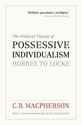 ThePoliticalTheoryofPossessiveIndividualism:HobbestoLocke