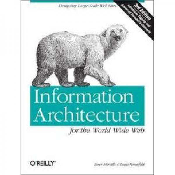 Information Architecture for the World Wide Web：Designing Large-Scale Web Sites