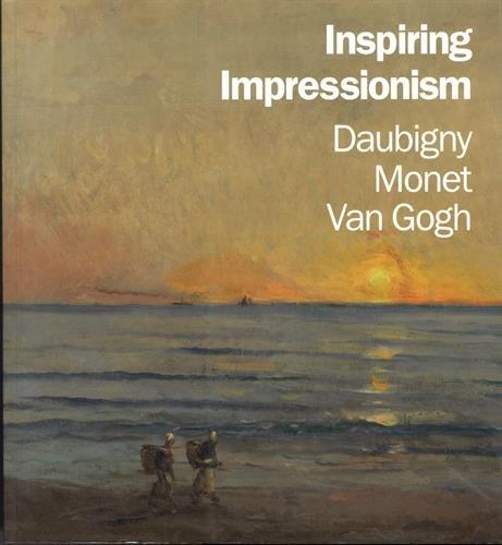 Inspiring Impressionism: Daubigny, Monet, Van Gogh