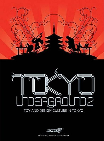 Tokyo Underground 2: Toy and Design Culture in Tokyo