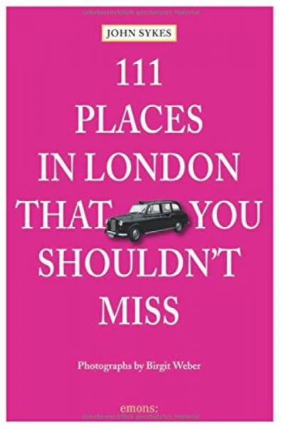111 Places In London That You Shouldn'T Miss