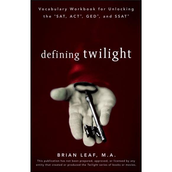 DefiningTwilight:VocabularyWorkbookforUnlockingtheSAT,ACT,GED,andSSAT[拍卖获利手册]