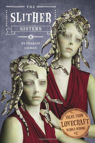 TalesfromLovecraftMiddleSchool#2:TheSlitherSisters