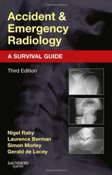 Accident and Emergency Radiology: A Survival Guide放射急诊学，第3版