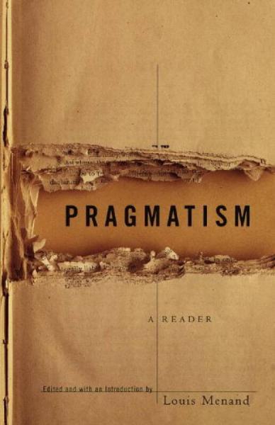 Pragmatism: A Reader