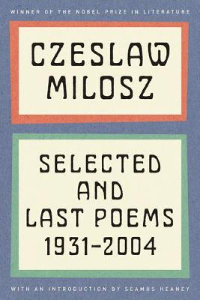 Selected and Last Poems: 1931-2004