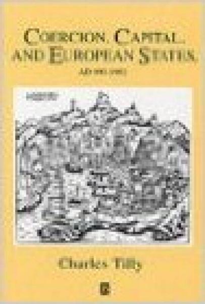Coercion, Capital and European States：AD 990 - 1992