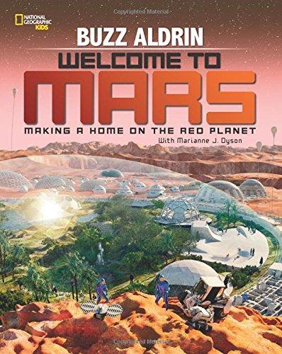 Welcome to Mars: Making a Home on the Red Planet (Science & Nature)