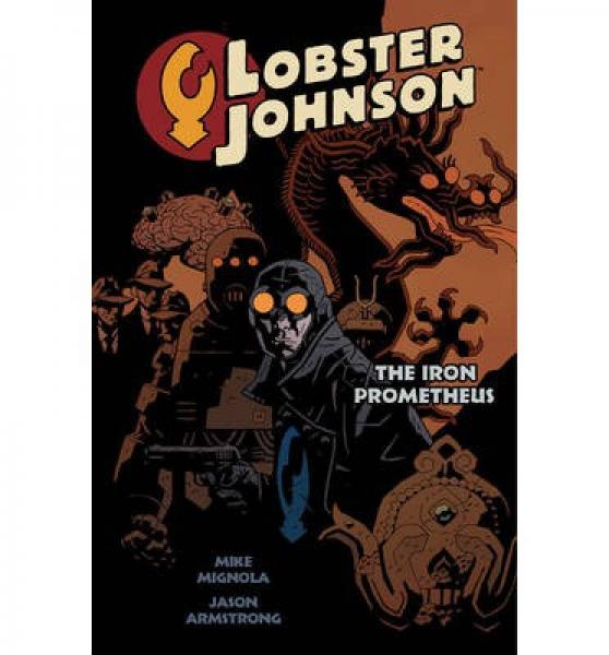 Lobster Johnson Volume 1: The Iron Prometheus