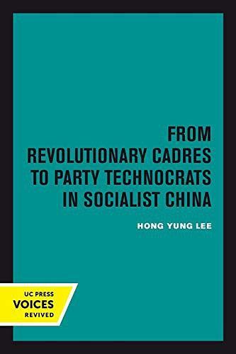 From Revolutionary Cadres to Party Technocrats in Socialist China